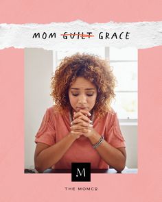 a woman sitting at a table with her hands clasped to her chest and the words mom guilt grace above her