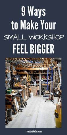 a garage filled with lots of tools and items to make your small workshop feel bigger