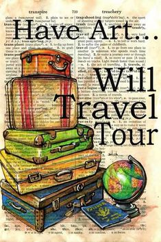 there are many suitcases stacked on top of each other with the words, have art will travel tour