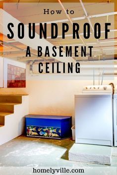 a basement with the words how to soundproof a basement ceiling