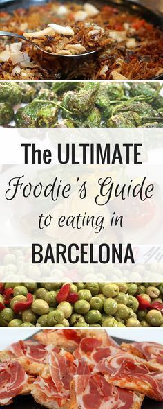 the ultimate foodie's guide to eating in barcelona