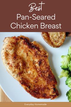 the best pan - seared chicken breast with broccoli and bread on a white plate