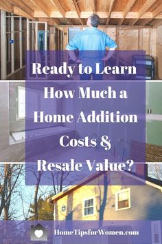 a man standing in front of a house with the words ready to learn how much a home addition cost & resale value?