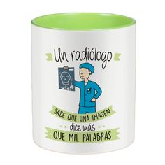 Taza con frase y dibujo profesión Radiólogo (Un radiólogo sabe que una imagen vale más que mil palabras) Regalo original - La Mente es Maravillosa