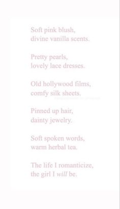 a poem written in pink ink on white paper with the words soft pink blush, divine vanilla scents, pretty pearls, lovely lace dresses, old hollywood