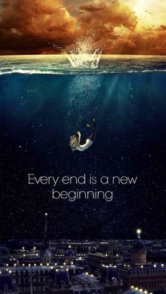 a person swimming in the ocean with an advertisement above it that says, every end is a new beginning