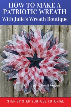 You will learn how to make a wreath with step by step instructions on Julie's YouTube Channel. Easy to make and easy to follow video tutorial. Great for anyone who wants to learn how to make a wreath. Red White And Blue Deco Mesh Wreath, Christmas Flower Wreaths Diy, Julies Wreath Boutique Tutorials Burlap, Diy Easy Wreaths, 4th Of July Wreath Diy Dollar Tree, Memorial Day Wreaths Diy, Julies Wreaths Tutorials, Dollar Tree Star Wreath Form Ideas, Fourth Of July Wreath Diy