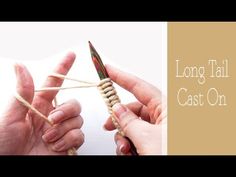 two hands holding yarn with the words long tail cast on