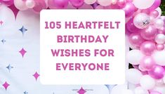 pink and white balloons with the words, 10 heartfelt birthday wishes for everyone