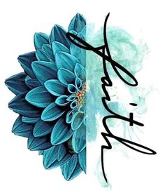 a blue flower with the word faith written in black ink on a white and green background