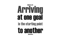 an advertisement with the words, arriving at one goal is the starting point to another