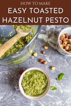 two bowls filled with pesto next to each other and the words how to make easy toasted hazelnut pesto