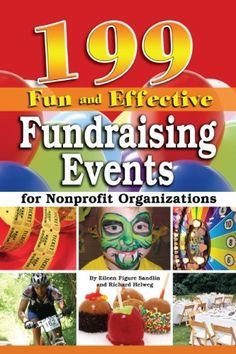 the book cover for 99 fun and effective fundraiser events for non - profits organizationss