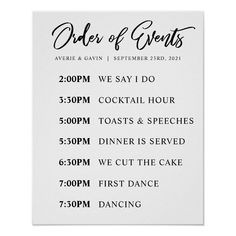 a white poster with black lettering on it that says, order of events we say i do