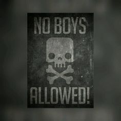 a sign with a skull and crossbones on it that says no boys allowed