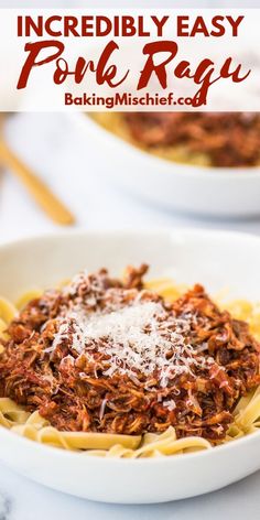 a bowl of pasta with meat sauce and parmesan cheese on top, in front of the words incredibly easy pork ragu