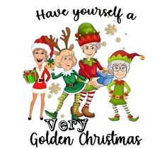 an image of three people dressed up as elves and elfs with text that says have yourself a very golden christmas