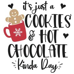 it's just a cookies and hot chocolate kinda day