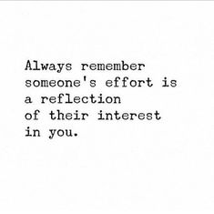 an image of someone's effort is a reflection of their interest in you quote