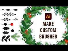 christmas wreaths and ornaments with the words make custom brushes