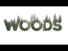 the word woods is made up of trees