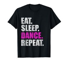 a black t - shirt with the words eat sleep dance repeat in pink and grey