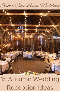 the inside of a barn with tables and chairs set up for an autumn wedding reception