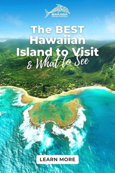 the best hawaiian island to visit and what to see learn more about it in this book