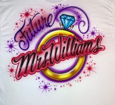 a t - shirt with the words shine, miss williams written in red and yellow