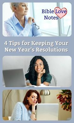 three women sitting at a table with laptops in front of them and the text bible love notes 4 tips for keeping your new year's resolutions