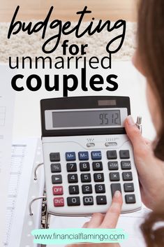 a woman holding a calculator in her hand with the words budgeting for unwanted couples