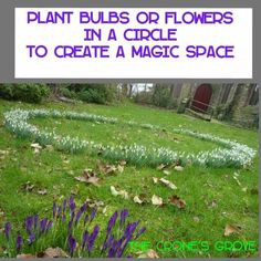 the words plant bulbs or flowers in a circle to create a magic space are shown