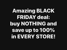 the black friday sale is up to 100 % off in every store