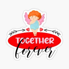 a sticker with the words together forever and an image of a cupid angel