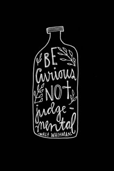 a chalkboard drawing of a bottle with the words be curious not underestal