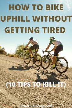 How To Bike Uphill Without Getting Tired