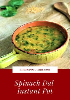 spinach dali instant pot recipe in a yellow bowl on a wooden table with spoons