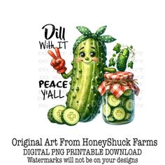 an image of a pickle with the words, dill what it peace wall