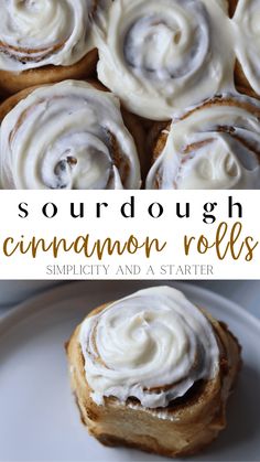 some cinnamon rolls are on a plate with white icing and the title says sourdough cinnamon rolls simplily and a starter