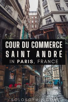 an alleyway with the words cour du commerce saint andree in paris, france