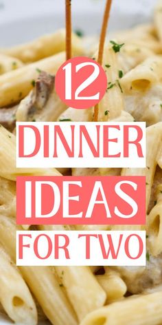 some pasta with meat and cheese on top is featured in the text, 12 dinner ideas for two