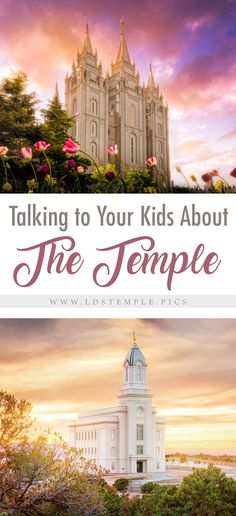 the temple with text that reads talking to your kids about the temple and why it's important