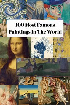 the cover of 100 most famous paintings in the world, with images of women and men