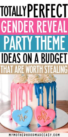 a birthday cake with the words, totally perfect gender reveal party theme ideas on a budget that are worth stealing