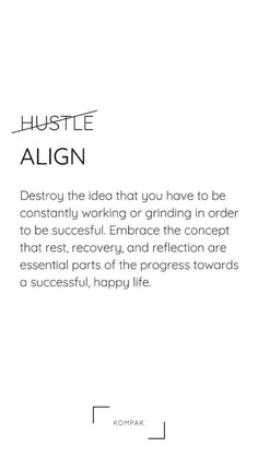 the back cover of hustle align's book, destroy the idea that you have to be constantly working or grinding in order to be successful