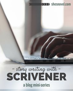 a person typing on a laptop with the words story writing with scrvener