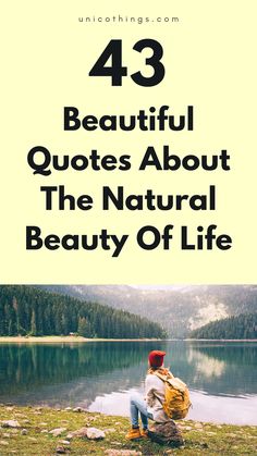 Discover these best beautiful quotes about the natural beauty of life that will inspire you to cherish every moment. If you are seeking to find joy in the simple and extraordinary, these quotes will remind you of life’s precious gifts. 

Which quote resonates with your soul? Share your favorite!