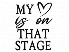 the phrase my love is on that stage