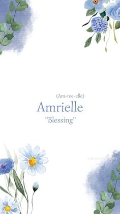 blue flowers and green leaves on a white background with the words ambrelle blessing