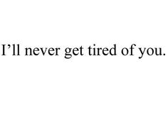 fall in love, crush, I Love You, i miss you, i want you, i need you, i never get tired of you, always loving you!!:):), you are just a daydream Personal Quotes, Crush Quotes, Love You Forever, Pretty Words, Love You So Much, Pretty Quotes, The Words, Picture Quotes